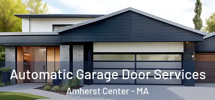  Automatic Garage Door Services Amherst Center - MA