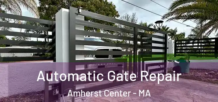  Automatic Gate Repair Amherst Center - MA