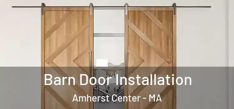  Barn Door Installation Amherst Center - MA
