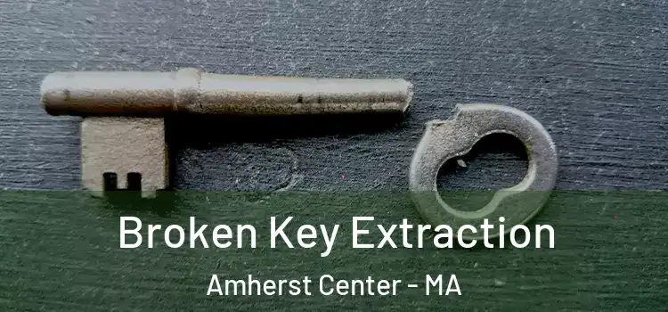  Broken Key Extraction Amherst Center - MA