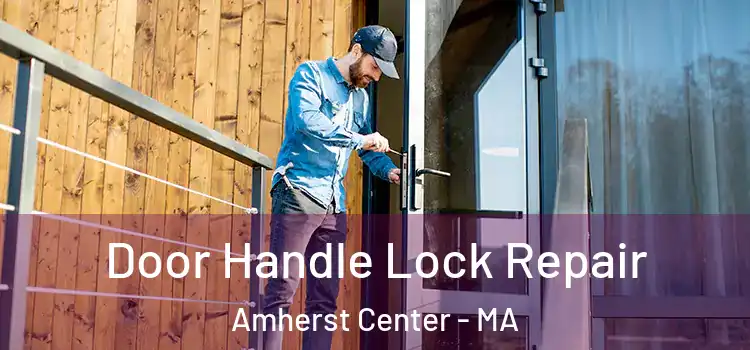 Door Handle Lock Repair Amherst Center - MA