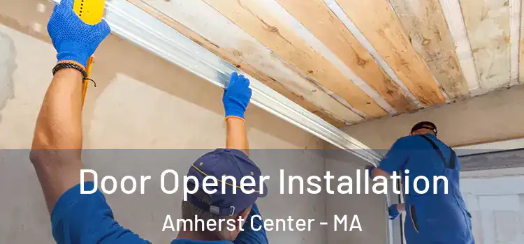  Door Opener Installation Amherst Center - MA