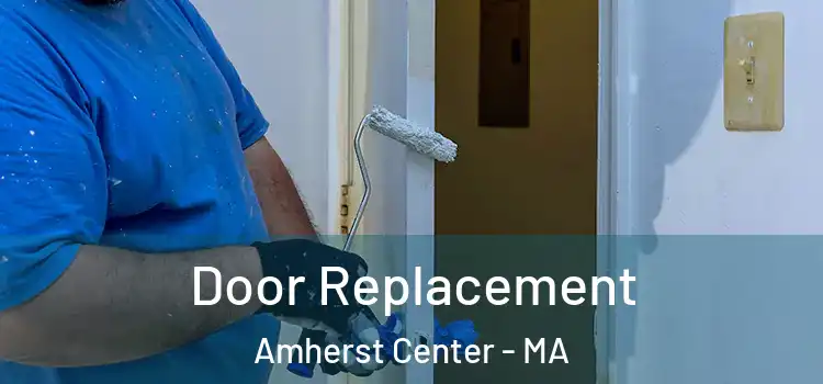  Door Replacement Amherst Center - MA