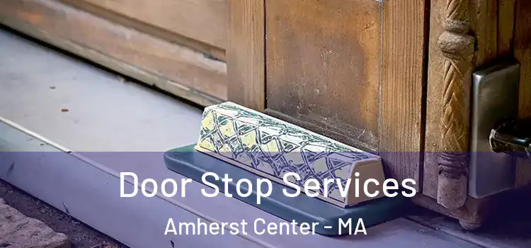  Door Stop Services Amherst Center - MA