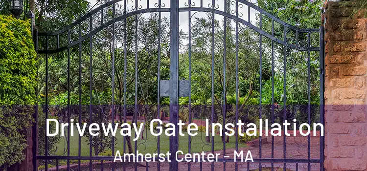  Driveway Gate Installation Amherst Center - MA