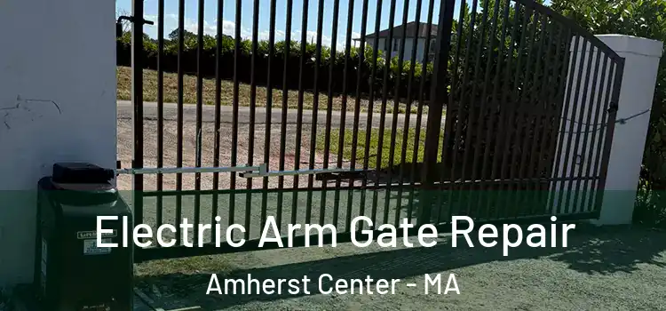  Electric Arm Gate Repair Amherst Center - MA