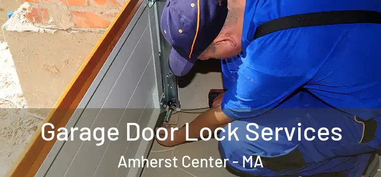  Garage Door Lock Services Amherst Center - MA