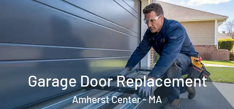  Garage Door Replacement Amherst Center - MA
