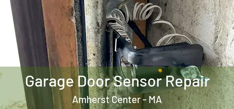 Garage Door Sensor Repair Amherst Center - MA