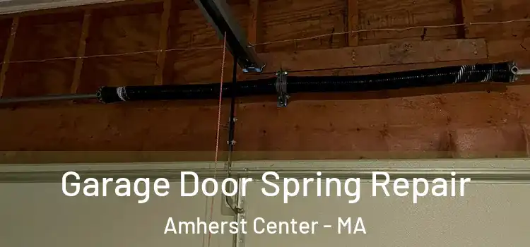  Garage Door Spring Repair Amherst Center - MA