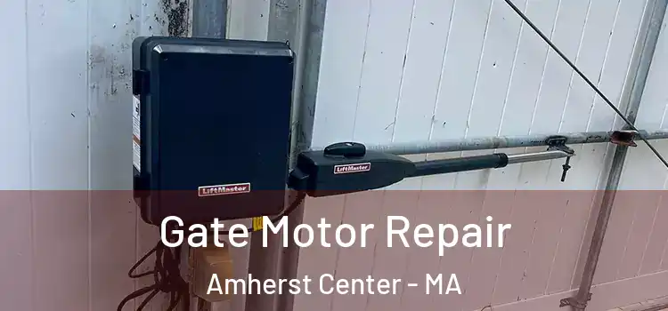  Gate Motor Repair Amherst Center - MA
