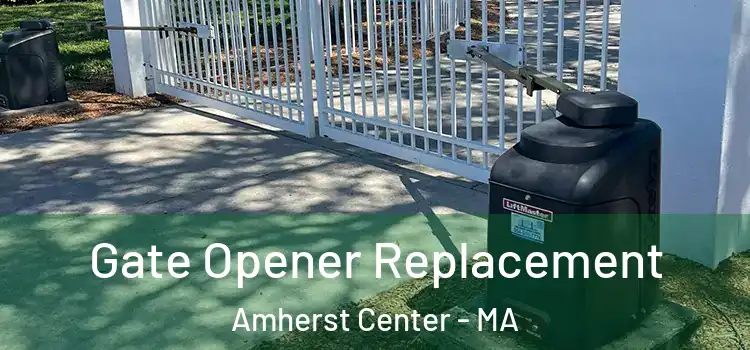  Gate Opener Replacement Amherst Center - MA