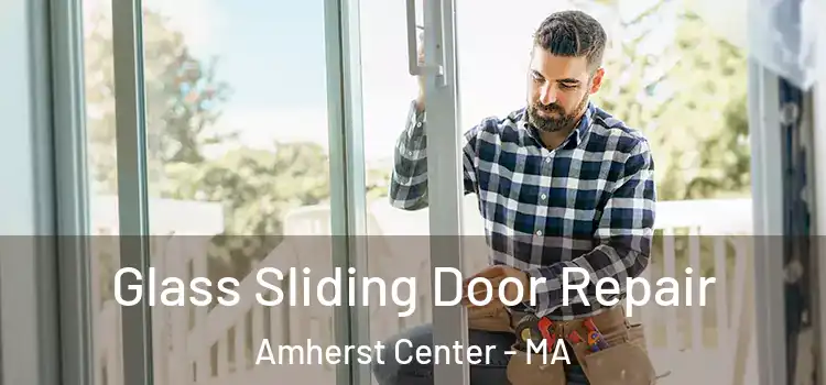  Glass Sliding Door Repair Amherst Center - MA