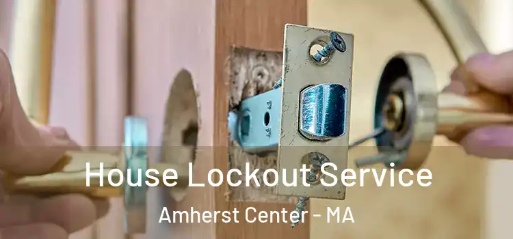  House Lockout Service Amherst Center - MA
