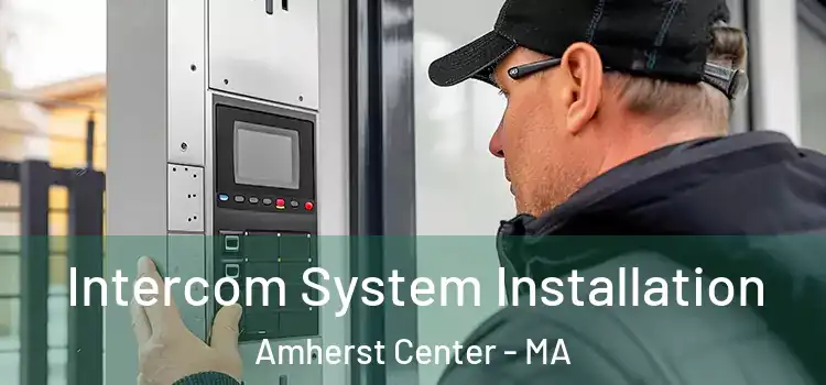  Intercom System Installation Amherst Center - MA