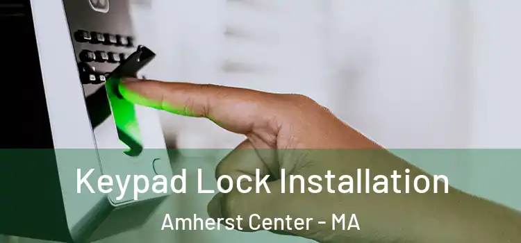  Keypad Lock Installation Amherst Center - MA