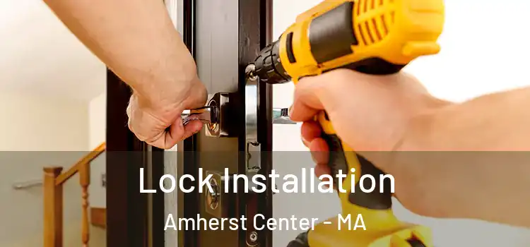  Lock Installation Amherst Center - MA