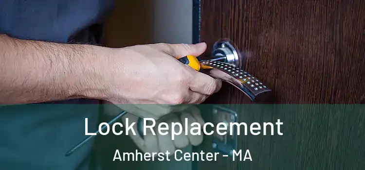  Lock Replacement Amherst Center - MA
