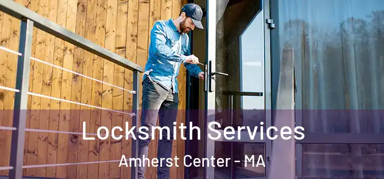  Locksmith Services Amherst Center - MA