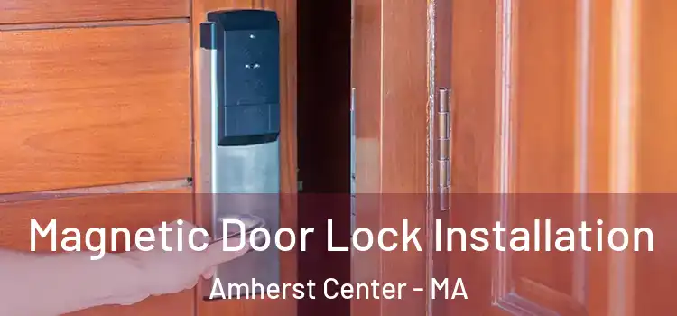  Magnetic Door Lock Installation Amherst Center - MA