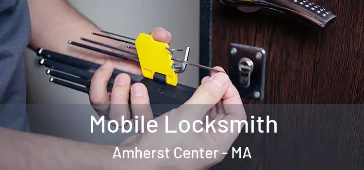  Mobile Locksmith Amherst Center - MA