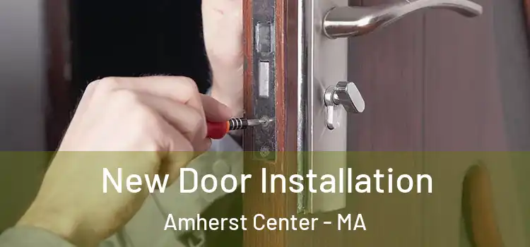 New Door Installation Amherst Center - MA