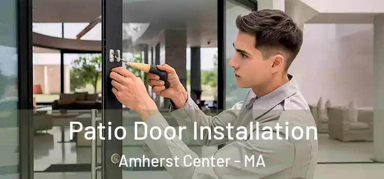  Patio Door Installation Amherst Center - MA