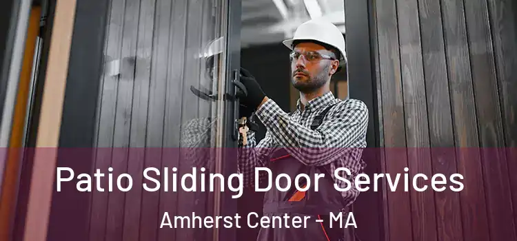 Patio Sliding Door Services Amherst Center - MA
