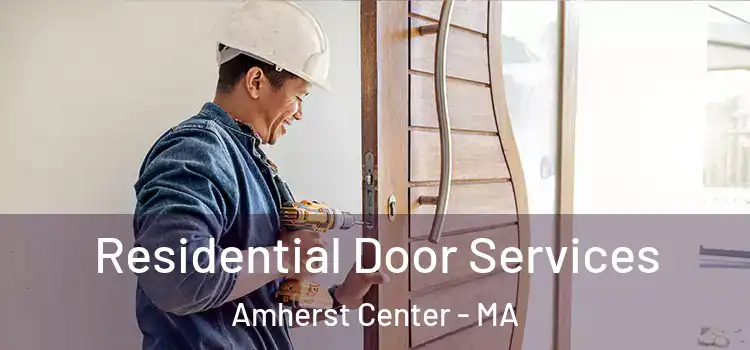  Residential Door Services Amherst Center - MA