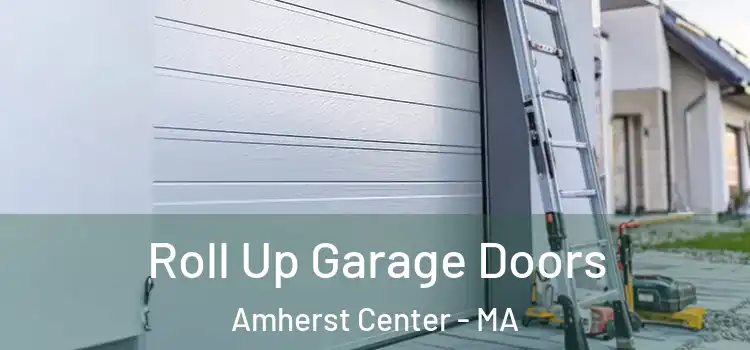  Roll Up Garage Doors Amherst Center - MA