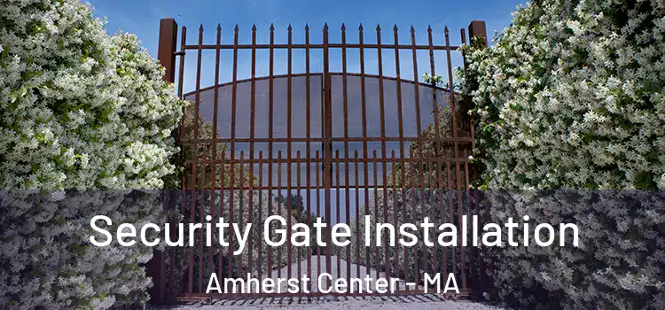 Security Gate Installation Amherst Center - MA