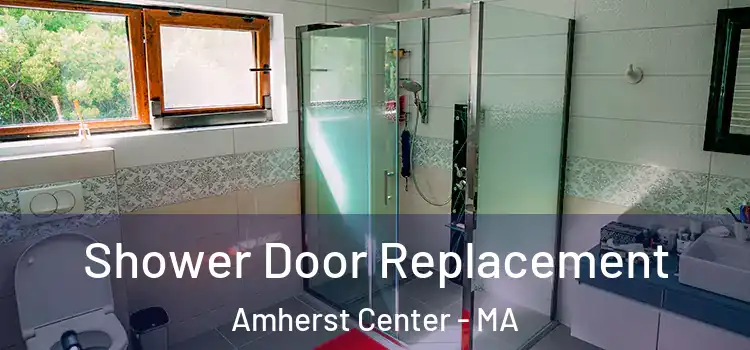  Shower Door Replacement Amherst Center - MA