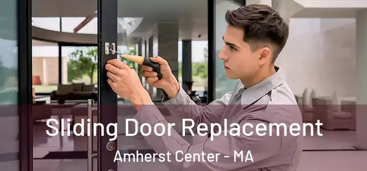 Sliding Door Replacement Amherst Center - MA